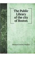 The Public Library of the City of Boston