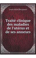 Traité clinique des maladies de l'utérus et de ses annexes