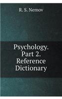 Psychology. Part 2. Reference Dictionary