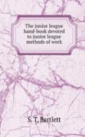 junior league hand-book devoted to junior league methods of work