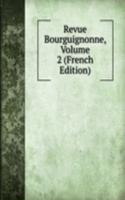 Revue Bourguignonne, Volume 2 (French Edition)