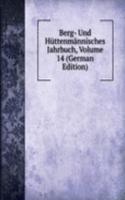 Berg- Und Huttenmannisches Jahrbuch, Volume 14 (German Edition)
