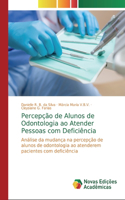 Percepção de Alunos de Odontologia ao Atender Pessoas com Deficiência