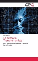 La Filosofía Transhumanista