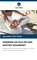 Kümmern Sie Sich Um Ihre Geistige Gesundheit