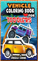 Vehicle Coloring Book for Toddlers: Monster Truck & Cars coloring book, Train Coloring Book, Construction Truck, Excavator Book, Garbage Truck Coloring Book, Airplane Coloring Book