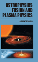 Astrophysics, Fusion and Plasma Physics