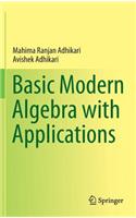 Basic Modern Algebra with Applications