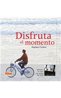 Disfruta El Momento