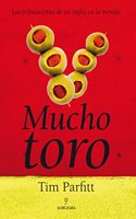 Mucho toro: Las tribulaciones de un ingles en la movida (Spanish Edition)