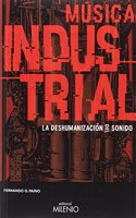 Musica industrial: La deshumanizacion del sonido