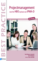 Projectmanagement voor Het Hbo Op Basis van IPMA-D - Werkboek