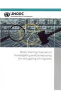 Basic Training Manual on Investigating and Prosecuting the Smuggling of Migrants
