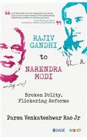 Rajiv Gandhi to Narendra Modi: Broken Polity, Flickering Reforms
