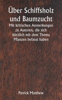 Über Schiffsholz und Baumzucht Mit kritischen Anmerkungen zu Autoren, die sich kürzlich mit dem Thema Pflanzen befasst haben