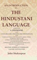 An Introduction to the Hindustani Language: Comprising a Grammar, and a Vocabulary, English and Hindustani; Also Short Sentences and Dialogues