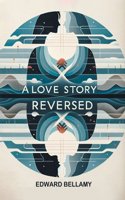 Love Story Reversed