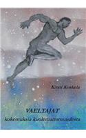 Vaeltajat: kokemuksia kuolemattomuudesta