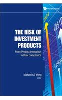 Risk of Investment Products, The: From Product Innovation to Risk Compliance