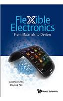 Flexible Electronics: From Materials to Devices