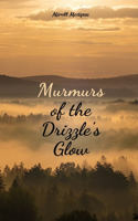 Murmurs of the Drizzle's Glow