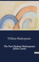 New Hudson Shakespeare: Julius Caesar