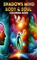 Shadows Mind, Body, & Soul Coloring Book