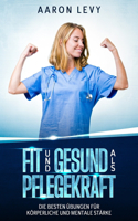 Fit und Gesund als Pflegekraft