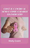 Cos'è Il Cancro Al Seno E Come Curarlo Ed Esercizio
