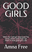 Good Girls: When her self got destroyed.The words which came from her heart in that good girl's life