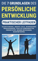 7 GRUNDLAGEN DES PERSÖNLICHKEITSENTWICKLUNG (Praktischer Leitfaden)