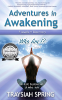 Adventures in Awakening: 7 Levels of Discovery: Level One - Who Am I?(1 Adventures in Awakening - 7 Levels of Discovery)