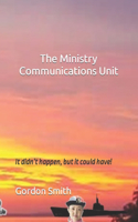 Ministry Communications Unit