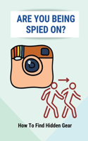 Are You Being Spied On?