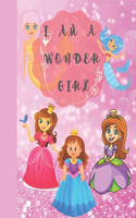 I Am A Wonder Girl: cute princess and mermaid coloring book for Girls ages 3-9 activity book for children 120 Pages8.5*11 inches.