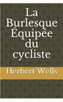 La Burlesque Équipée du cycliste