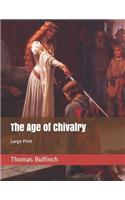 The Age of Chivalry: Large Print