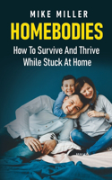 Homebodies