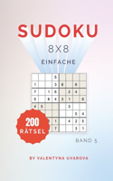 Sudoku: 200 Einfache Rätsel 8x8 band. 5(5 Sudoku)