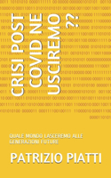 Crisi Post Covid Ne Usciremo