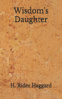 Wisdom's Daughter: (Aberdeen Classics Collection)