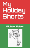 My Holiday Shorts