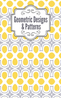 Geometric Designs and Patterns: Geometric Coloring Book for Adults, Relaxation Stress Relieving Designs, Gorgeous Geometrics Pattern, Unique and Beautiful Designs to Help Relax and