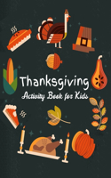 Thanksgiving Activity Book for Kids: Coloring Pages, Mazes, Search Words, and More