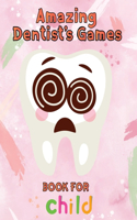 Amazing Dentist's Games Book For Child