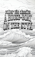 House-Boat on the Styx