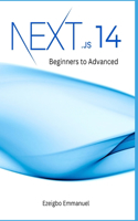 Next.js 14 Mastery: Beginners to Advanced