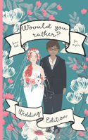 Would You Rather? Wedding Edition