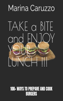 TAKE a BITE!! ENJOY your LUNCH!
