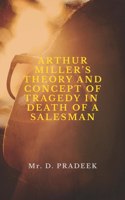 Arthur Miller's Theory and Concept of Tragedy